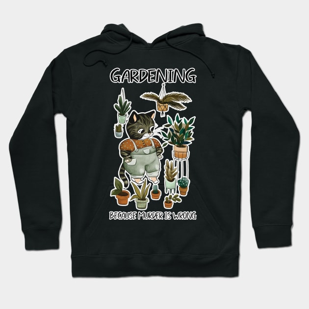 funny cat gardening because murder is wrong Hoodie by masterpiecesai